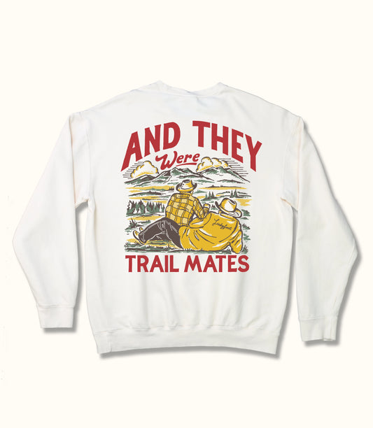 And They Were Trailmates Sweatshirt